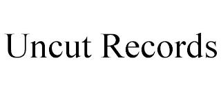 UNCUT RECORDS trademark