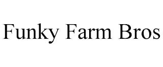 FUNKY FARM BROS trademark