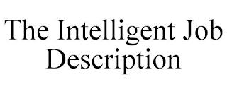 THE INTELLIGENT JOB DESCRIPTION trademark