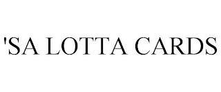 'SA LOTTA CARDS trademark