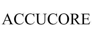 ACCUCORE trademark