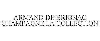 ARMAND DE BRIGNAC CHAMPAGNE LA COLLECTION trademark