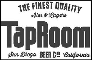 THE FINEST QUALITY ALES & LAGERS TAPROOM SAN DIEGO BEER CO CALIFORNIA trademark