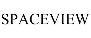 SPACEVIEW trademark