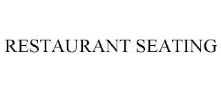 RESTAURANT SEATING trademark