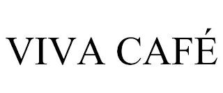 VIVA CAFÉ trademark