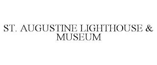 ST. AUGUSTINE LIGHTHOUSE & MUSEUM trademark