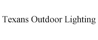 TEXANS OUTDOOR LIGHTING trademark