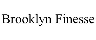 BROOKLYN FINESSE trademark