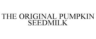 THE ORIGINAL PUMPKIN SEEDMILK trademark