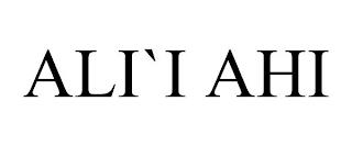 ALI`I AHI trademark