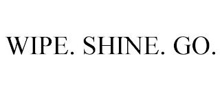 WIPE. SHINE. GO. trademark