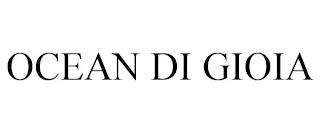 OCEAN DI GIOIA trademark