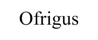 OFRIGUS trademark