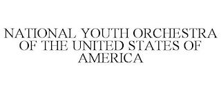 NATIONAL YOUTH ORCHESTRA OF THE UNITED STATES OF AMERICA trademark