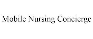 MOBILE NURSING CONCIERGE trademark