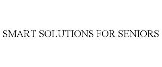 SMART SOLUTIONS FOR SENIORS trademark