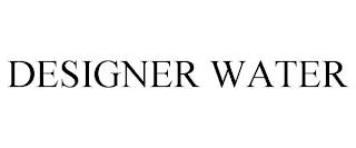 DESIGNER WATER trademark