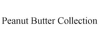 PEANUT BUTTER COLLECTION trademark