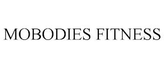 MOBODIES FITNESS trademark