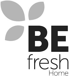 BE FRESH HOME trademark