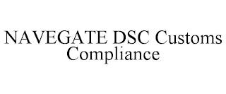 NAVEGATE DSC CUSTOMS COMPLIANCE trademark