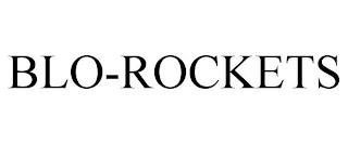 BLO-ROCKETS trademark