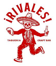 I RIVALES! TAQUERIA CRAFT BAR trademark