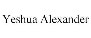 YESHUA ALEXANDER trademark