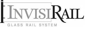 INVISIRAIL GLASS RAIL SYSTEM trademark