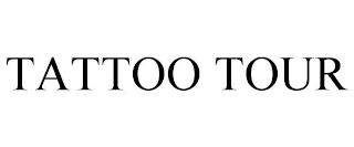 TATTOO TOUR trademark