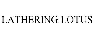 LATHERING LOTUS trademark