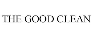 THE GOOD CLEAN trademark