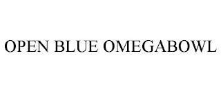 OPEN BLUE OMEGABOWL trademark