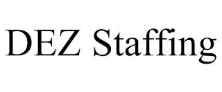 DEZ STAFFING trademark