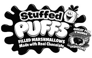 STUFFED PUFFS FILLED MARSHMALLOWS MADE WITH REAL CHOCOLATE GREAT FOR S'MORES INDOORS trademark