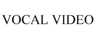 VOCAL VIDEO trademark