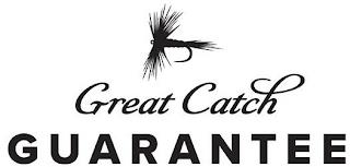 GREAT CATCH GUARANTEE trademark