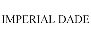 IMPERIAL DADE trademark