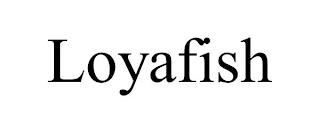 LOYAFISH trademark