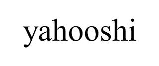 YAHOOSHI trademark