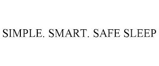 SIMPLE. SMART. SAFE SLEEP trademark