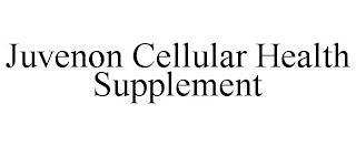 JUVENON CELLULAR HEALTH SUPPLEMENT trademark