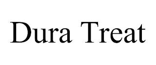 DURA TREAT trademark