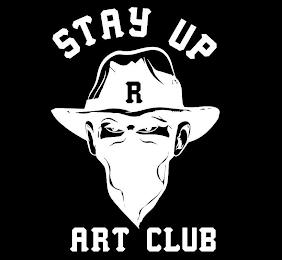 STAY UP ART CLUB R trademark