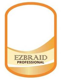 EZBRAID PROFESSIONAL trademark