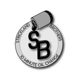 STRICKLAND BROTHERS SB 10 MINUTE OIL CHANGE trademark