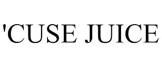 'CUSE JUICE trademark