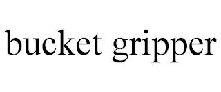 BUCKET GRIPPER trademark