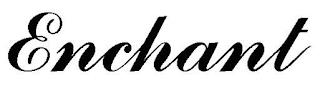 ENCHANT trademark